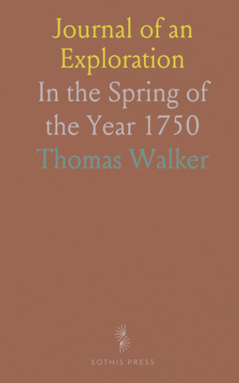 Journal of an Exploration: In the Spring of the Year 1750