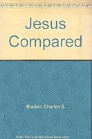 Jesus Compared B000K4XNGO Book Cover