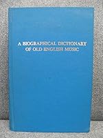 Biographical Dictionary of Old English Music (Da Capo Press music reprint series) 0306711036 Book Cover