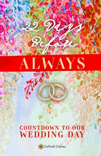 22 Days Before Always: Countdown to Our Wedding Day: A