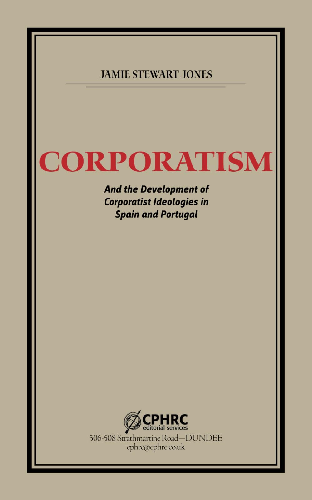 Corporatism: And the development of corporatist ideologies in Spain and Portugal (The Portuguese Republic)