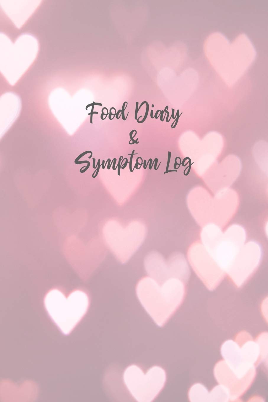 Food Diary and Symptom Log: Bokeh Pink Hearts Daily Food Intake Journal, Symptom Tracker, 6 Months Undated