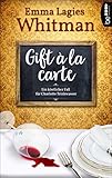  Gift à la carte: Ein köstlicher Fall für Charlotte Trinkwasser (Kulinarische Krimis 1)