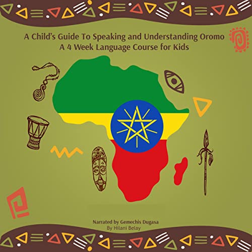 A Child&amp;rsquo;s Guide to Speaking and Understanding Oromo by Hilani Belay episode artwork