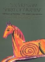 Spirit of Ukraine: 500 Years of Painting 0889151636 Book Cover