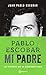 Pablo Escobar Mi Padre - Las Historias Que No Deberiamos Saber.