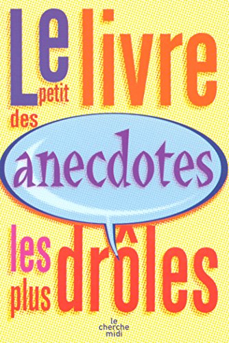 Le petit livre des anecdotes les plus drôles livre En ligne