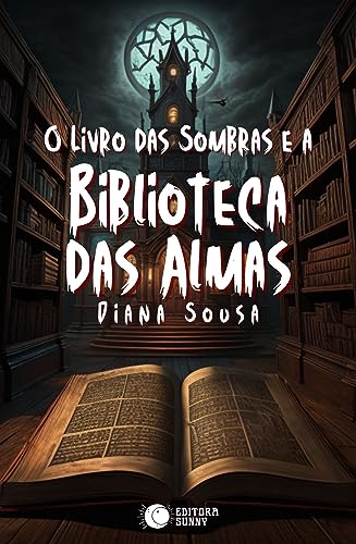 O Livro das Sombras e a Biblioteca das Almas (O Poder dos Encantos)
