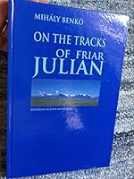 On the Tracks of Friar Julian 9630069628 Book Cover