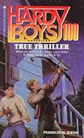 True Thriller (Hardy Boys: Casefiles, #100) 0671882112 Book Cover