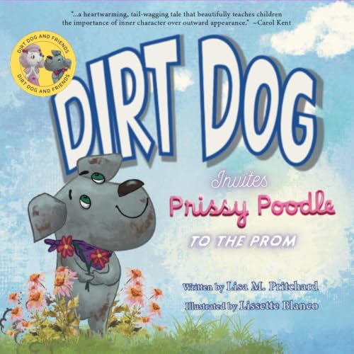 Dirt Dog Invites Prissy Poodle to the Prom (Dirt Dog and Friends) cover art