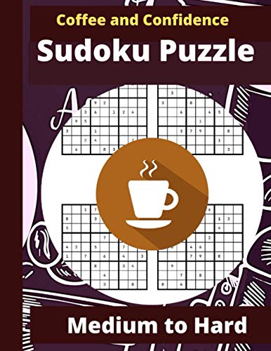 Coffee and Confidence Sudoku Puzzle: Sudoku Puzzle Books for Adults | Sudoku Puzzle Book Medium to Hard | Cute Stylish Coffee Designed Cover Sudoku ... for Coffee Lover, Men, Women, Kids & Teen