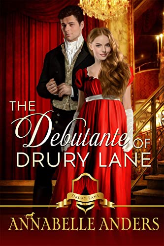 The Debutante of Drury Lane (By: Annabelle Anders)