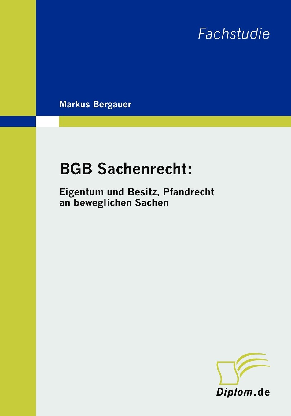Eigentumsübertragung An Beweglichen Sachen BGB Sachenrecht: Eigentum und Besitz, Pfandrecht an beweglichen Sachen