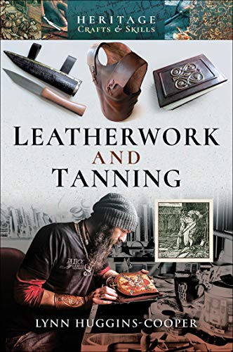 Leatherwork and Tanning (Heritage Crafts & Skills) (English Edition)