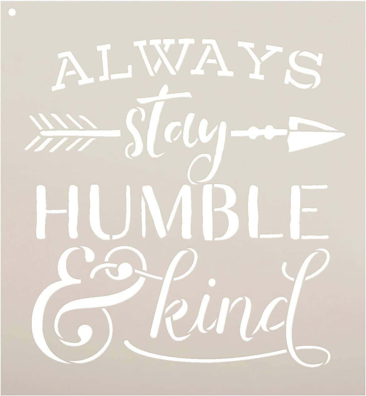 Ivana's Always Stay Humble and Kind Stencil with Rustic Arrow | Reusable Word Template for Painting on Wood | Chalk, Mixed Media | Wall Art, DIY Home Decor | Size (12" x 13")