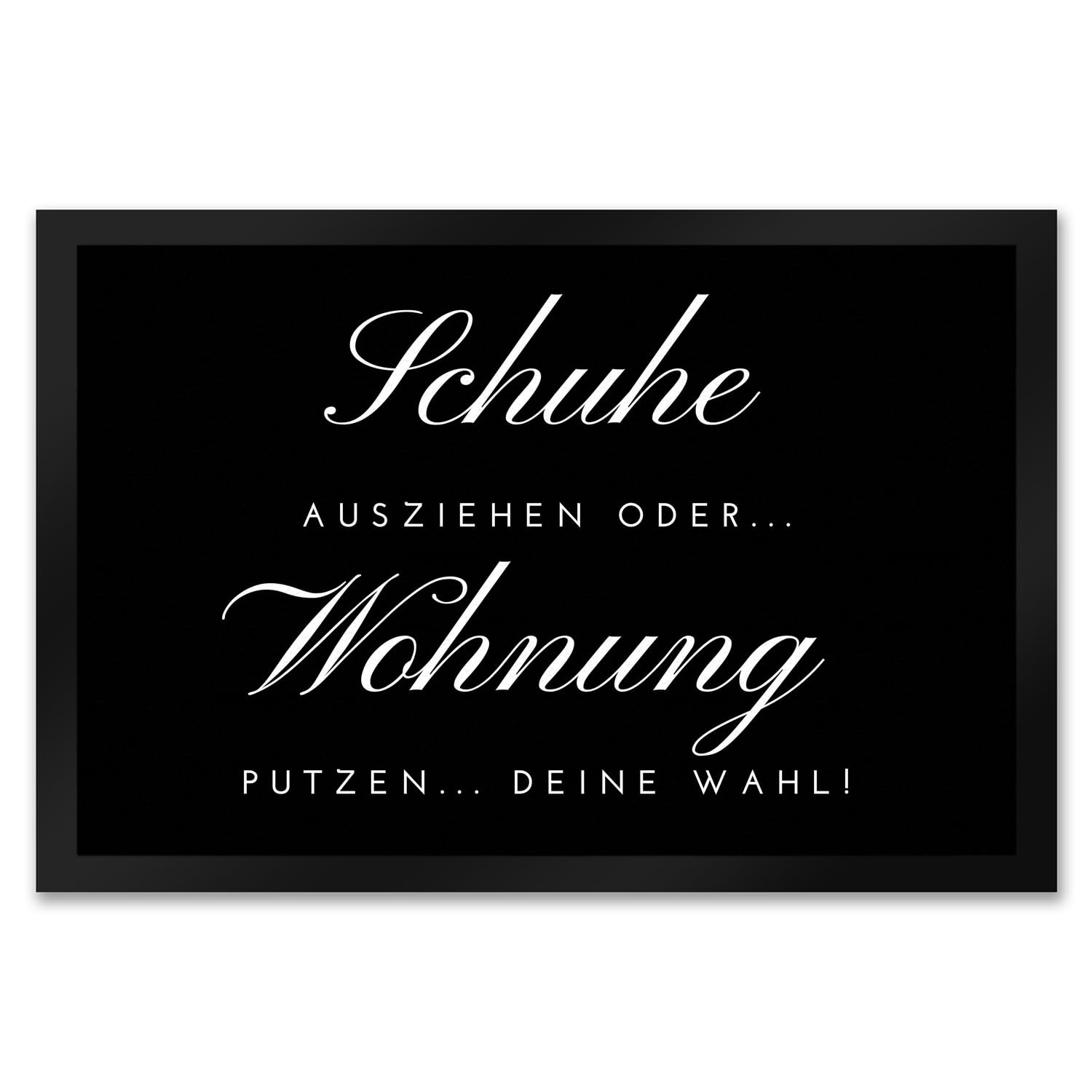 speecheese Schuhe ausziehen Fußmatte XXL in 50x75 cm mit Spruch oder Wohnung putzen EIN lustiger Türvorleger für die Eingangstüre Dekorative Motiv Fußabtreter Türmatte Frauen Verschiedene