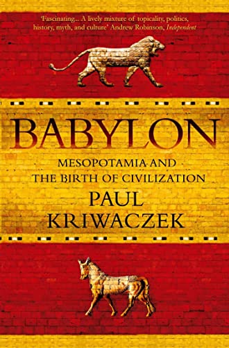 Babylon: Mesopotamia and the Birth of Civilization (English Edition)