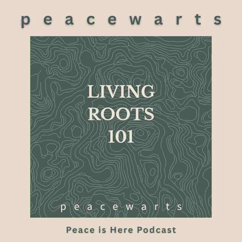 Ep 219 Peacewarts: Living Roots 101 - The Victory Garden Myth (Class 5)