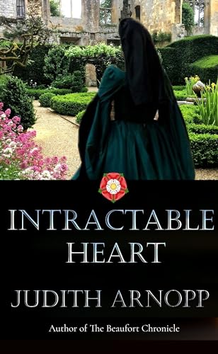 Intractable Heart: The story of Katheryn Parr and Henry VIII