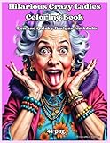 Photo Gallery hilarious crazy ladies coloring book: fun and quirky designs for adults Photo Gallery hilarious crazy ladies coloring book: fun and quirky designs for adults