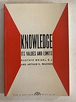 Knowledge; its values and limits B000GY5PKK Book Cover