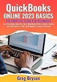 QuickBooks Online 2023 Basics: The Complete Guide for Beginners to Learn Everything about the Latest QuickBooks Online Features, Updates and Take Control ... Finances with Ease (English Edition)