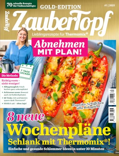 Zaubertopf Gold-Edition -Schlank mit Thermomix®: 8 neue Wochenpläne zum Abnehmen – 70 schnelle Rezepte unter 30 Min. inkl. „Abnehmen mit Plan“-Methode (ZauberTopf – Gold Edition)