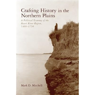 Crafting History in the Northern Plains