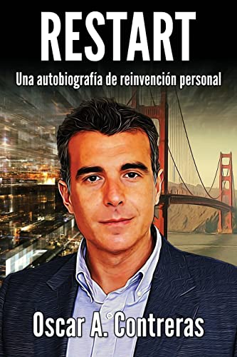 Restart: Una autobiografía de reinvención personal. (Spanish Edition)