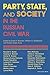Party, State, and Society in the Russian Civil War: Explorations in Social History