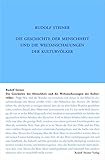  Die Geschichte der Menschheit und die Weltanschauungen der Kulturvölker: Vorträge für die Arbeiter am Goetheanumbau, Band VII, 17 Vorträge, Dornach ... Gesamtausgabe / Schriften und Vorträge)