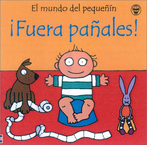 Fuera Panales/Potty Time (El Mundo Del Pequenin)