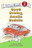 Good Driving, Amelia Bedelia (I Can Read Level 2)