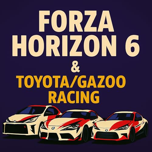 Forza horizon and Toyota/Gazoo