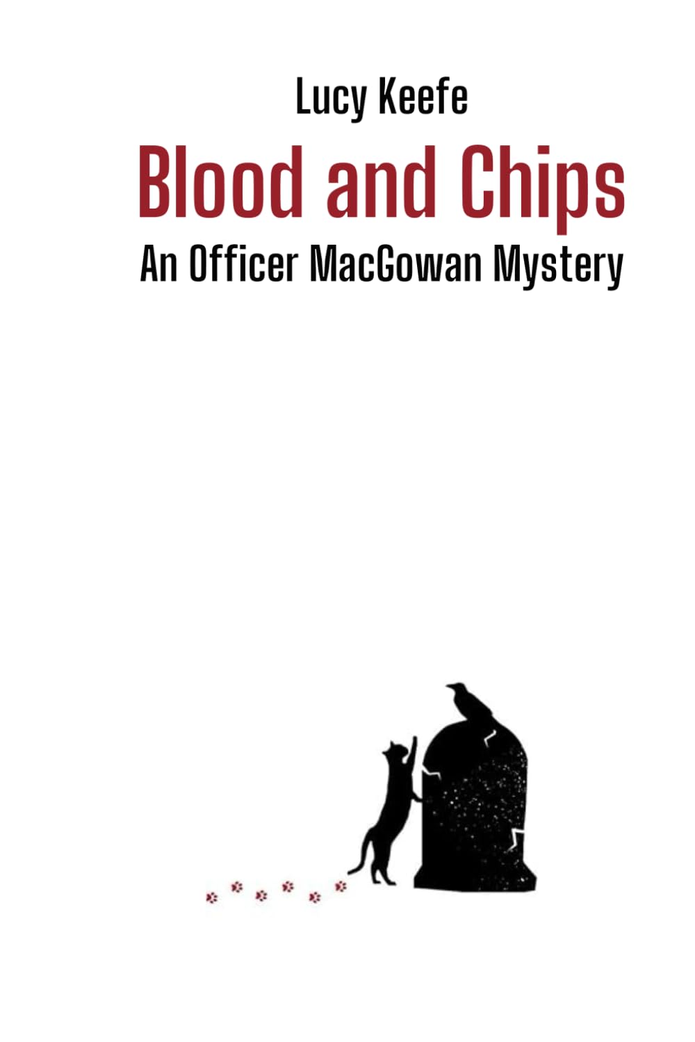 Blood and Chips: An Officer MacGowan Mystery (The Officer MacGowan Trilogy)