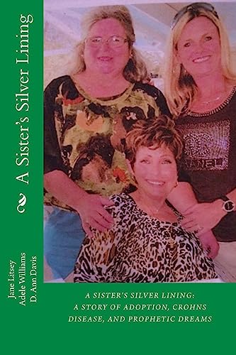 A Sister's Silver Lining: A Story of Adoption, Crohns Disease, and Prophetic Dreams