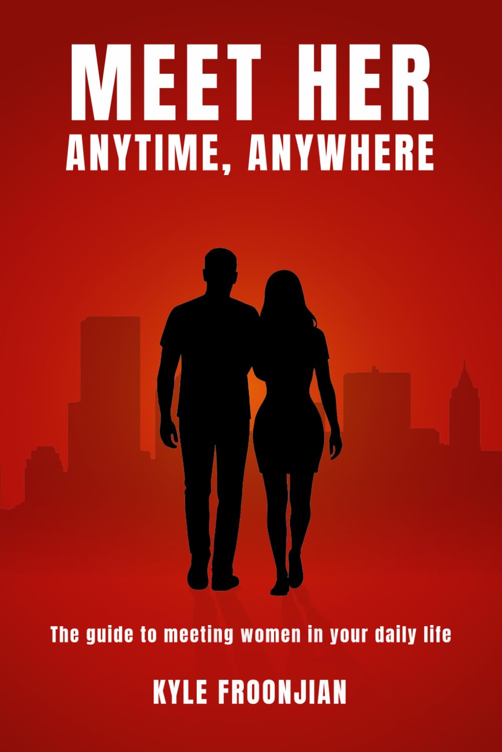 Meet her anytime, anywhere: The guide to meeting women in your daily life