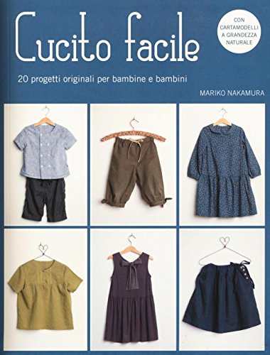 Preisvergleich Produktbild Cucito facile. 20 progetti originali per bambine e bambini. Con cartamodelli