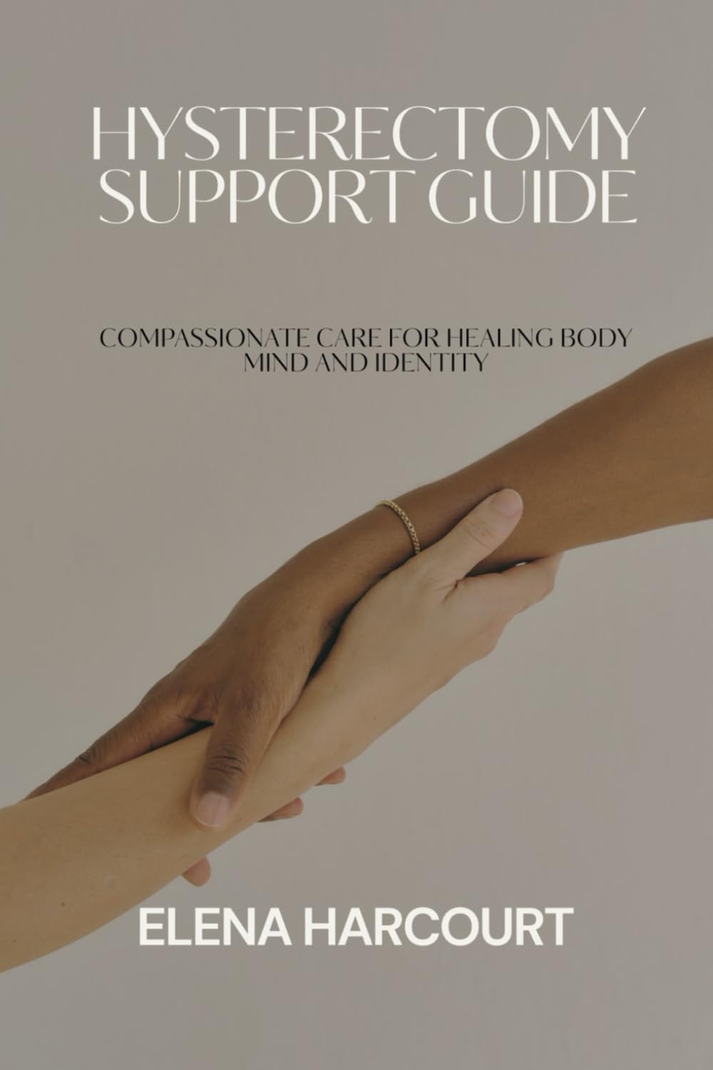 HYSTERECTOMY SUPPORT GUIDE: Compassionate Care for Healing Body Mind and Identity      Paperback – Large Print, February 6, 2026