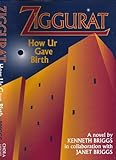 Ziggurat: How Ur Gave Birth (English Edition)
