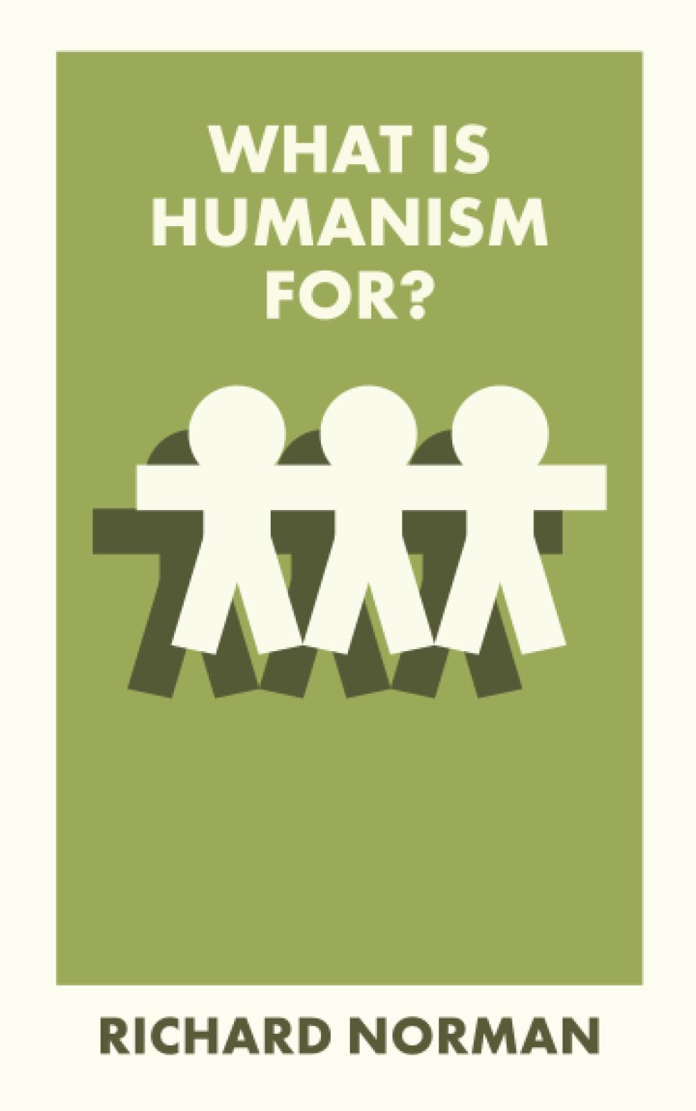 What Is Humanism For? (What Is It For?)