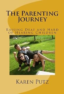 The Parenting Journey, Raising Deaf and Hard of Hearing Children