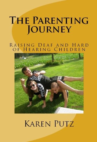 The Parenting Journey, Raising Deaf and Hard of Hearing Children