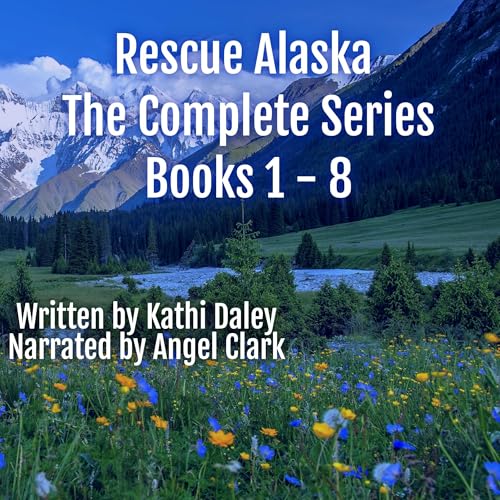 Rescue Alaska, Books 1-8: The Complete Series (Authored by Kathi Daley) episode artwork