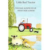 Little Red Tractor - The Day Auntie Ellie went for a Swim