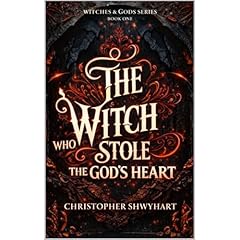 The Witch Who Stole the God's Heart Audiobook By Christopher Shwyhart cover art