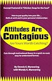 Attitudes Are Contagious: Are Yours Worth Catching?