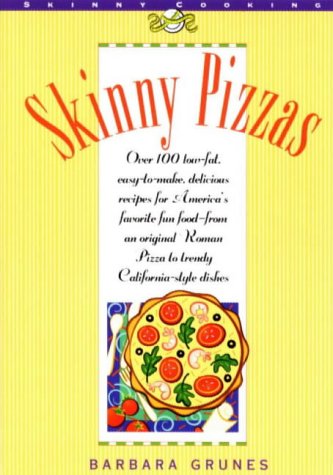 Skinny Pizzas: Over 100 Healthy Low-Fat Recipes for America's Favorite Fun Food (The Popular Skinny Cookbook Series)