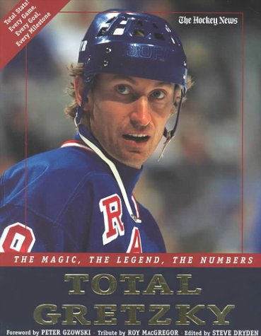 Total Gretzky: The Magic, The Legend, The Numbers 0771041780 Book Cover